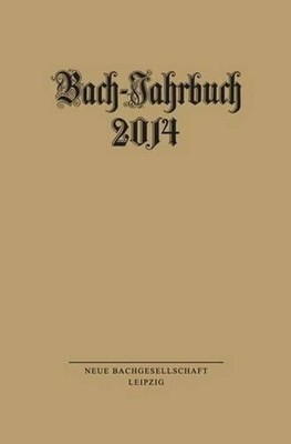 Bach-Jahrbuch 2014 by Director of Research Peter Wollny (German) Paperback Book