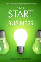 How To Start A Business A Guide To Starting And Growing A Food Business Afolalu