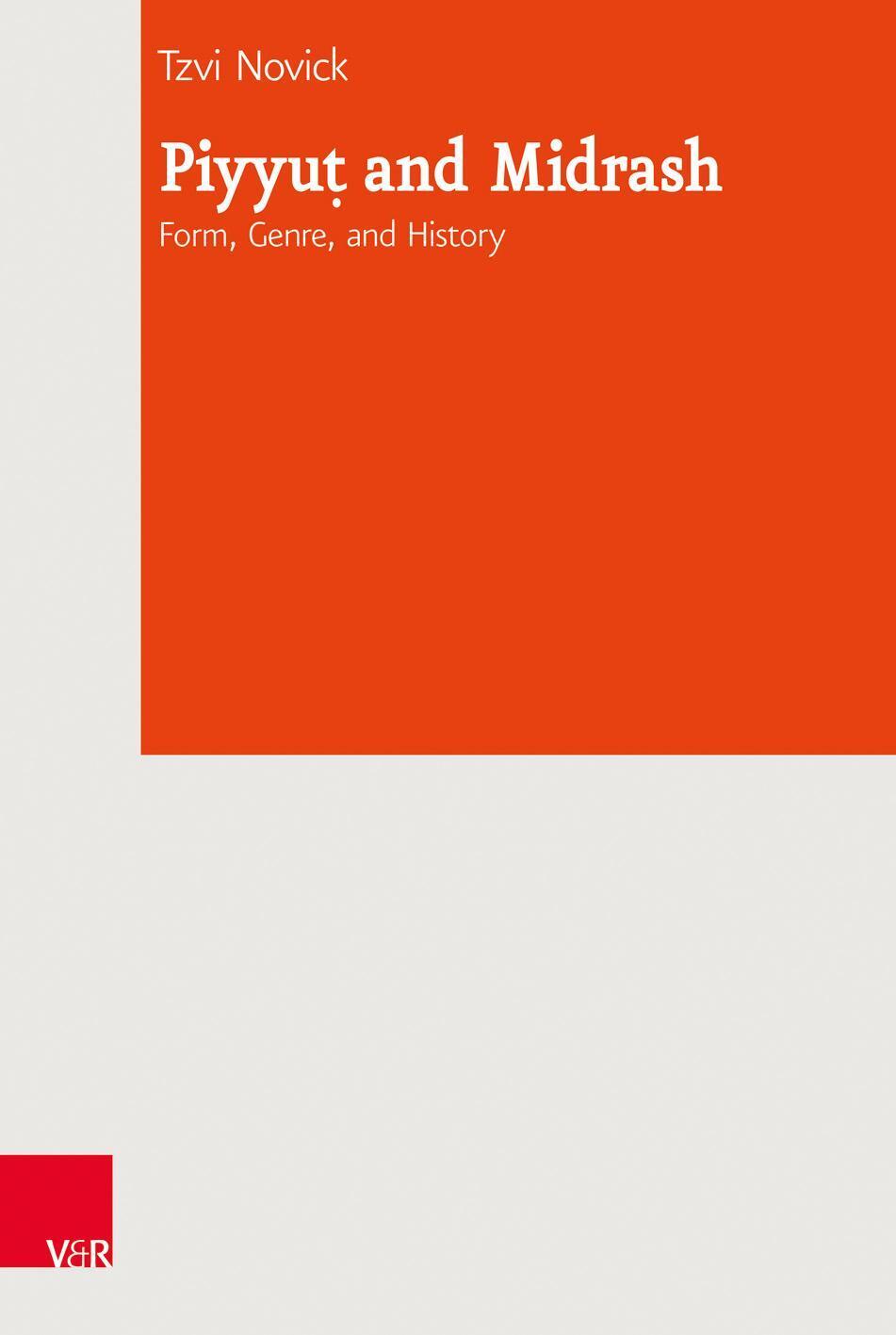 Piyyut And Midrash Form, Genre, And History Tzvi Novick Buch Gebunden
