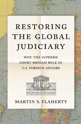 Restoring the Global Judiciary by Martin S. Flaherty - 9780691204789