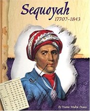 Sequoyah, 1770-1843 Hardcover Yvonne W., Dennis, Yvonn Wakim Denn