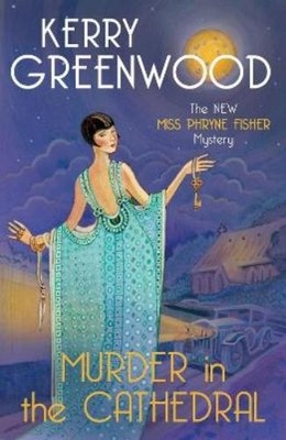 Kerry Greenwood Murder in the Cathedral (Paperback) Phryne Fisher (UK IMPORT)