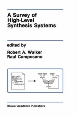 Walker - A Survey of High-Level Synthesis Systems - New hardback or ca - X555z