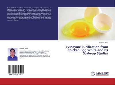 Lysozyme Purification from Chicken Egg White and Its Scale-up Studies Harleen Ka