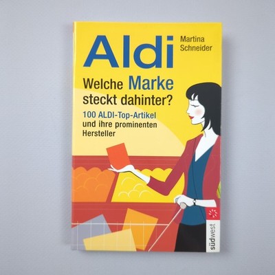 Aldi - Welche Marke steckt dahinter? Martina Schneider 100 Aldi Top Artikel
