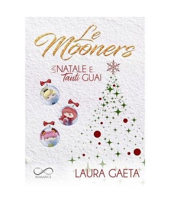Un Natale e tanti guai. Le Mooners [Romance], Gaeta, Laura
