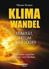 Klimawandel - Realität, Irrtum oder Lüge?: ...