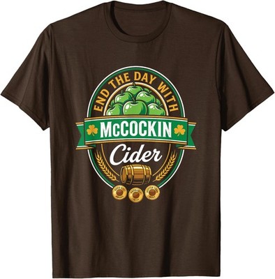 End the Day With McCockin Cider Funny Graphic Unisex T-Shirt