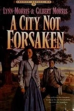 A CITY NOT FORSAKEN: JERUSALEM COMMUNITY RULE OF LIFE By Lynn; Morris Morris