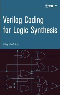 Verilog Coding for Logic Synthesis, Hardcover by Lee, Weng Fook, Like New Use...