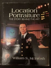 Location Portraiture ~ The Story Behind The Art By McIntosh, William S. (Signed)