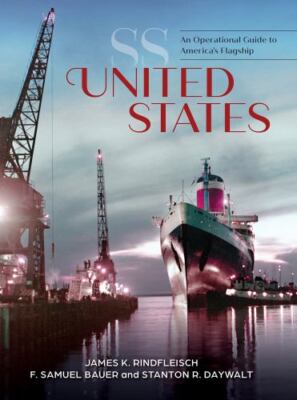 SS United States: An Operational Guide to America's Flagship, Rindfleisch, James