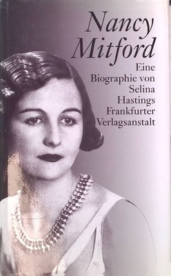 Nancy Mitford : eine Biographie. Hastings, Selina: