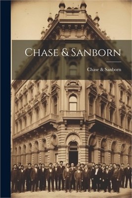 Chase & Sanborn (Paperback or Softback)