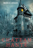 Maurice Renard | ChâTeau Hanté | Taschenbuch | FranzöSisch (2021)