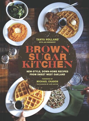 Brown Sugar Kitchen : New-Style, down-Home Recipes from Sweet West Oakland by...