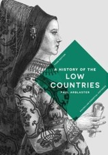 A History of the Low Countries by Paul Arblas...