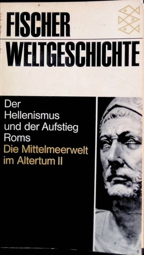 Der Hellenismus und der Aufstieg Roms: Die Mittelmeerwelt im Altertum Bd 2. (Nr.