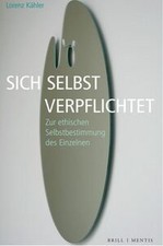 Sich selbst verpflichtet: Zur ethischen Selbs...