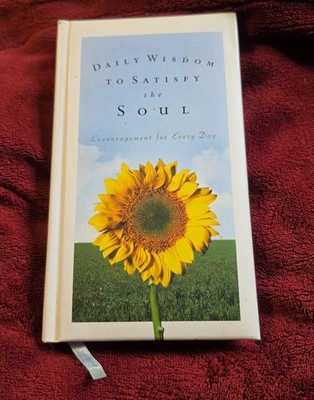 Daily Wisdom to Satisfy the Soul Encouragement for Every Day