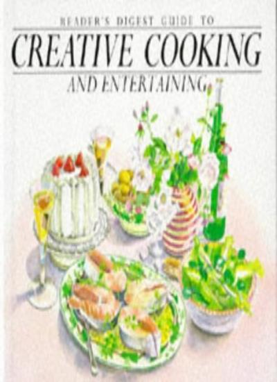 Reader's Digest Guide to Creative Cooking and Entertaining By Anne Ager