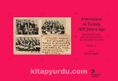Armenians in Turkey 100 Years Ago Volume 2