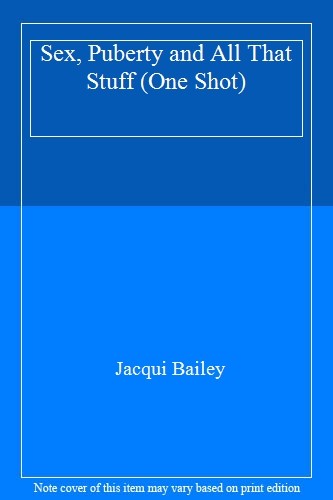s**, Puberty and All That Stuff (One Shot) By Jacqui Bailey