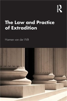 The Law and Practice of Extradition (Paperback or Softback)