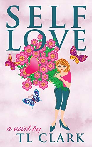 Self Love By TL Clark