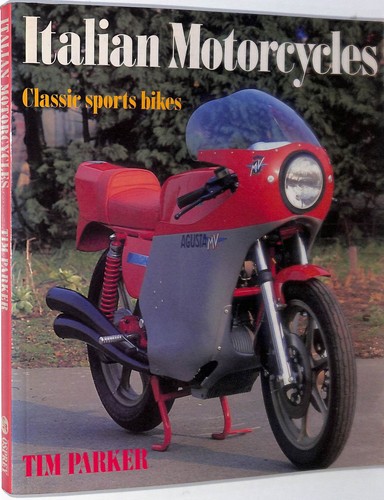 Tim Parker ~ ITALIAN MOTORCYCLES Classic Sports Bikes ~ 1984 Osprey 1st Edition