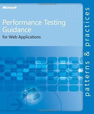 Performance Testing Guidance for Web Applications - Microsoft Corporation