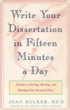 Writing Your Dissertation in Fifteen Minutes a Day: A Guide to Start - VERY GOOD