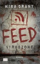 Feed. Viruszone  von Grant, Mira | Buch | Zustand akzeptabel