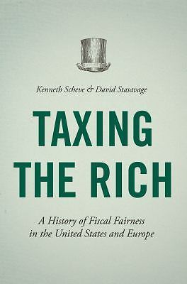 Taxing the Rich: A History of Fiscal Fairness in the United States and Europe, S