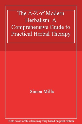 The A-Z of Modern Herbalism: A Comprehensive Guide to Practical - Picture 1 of 1
