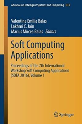 Soft Computing Applications: Proceedings of the 7th (Paperback)