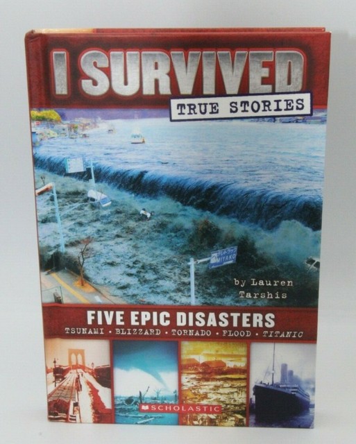 I SurvivedTrue Stories, Five Epic Disasters by Lauren Tarshis&hellip;Like