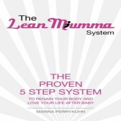 The Lean Mumma System Marina Perry-Kuhn Paperback Author Solution