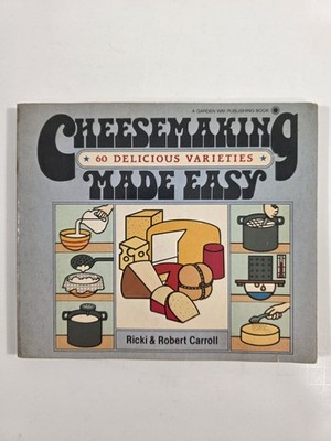 Cheesemaking Made Easy Delicious varieties Ricki & Robert Carroll 1982 Paperback