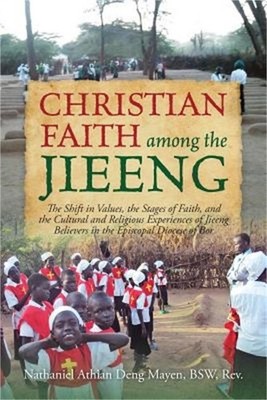 Christian Faith Among the Jieeng: The Shift in Values, the Stages of Faith, and