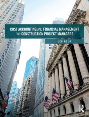 Cost Accounting and Financial Management for Construction Project Managers by H