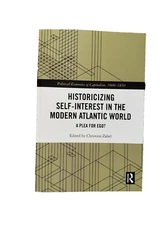 Historicizing Self-Interest in the Modern Atlantic World: A Plea for Ego