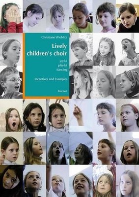 Lively Children's Choir: Joyful - Playful - Dancing. Incentives and Examples by 