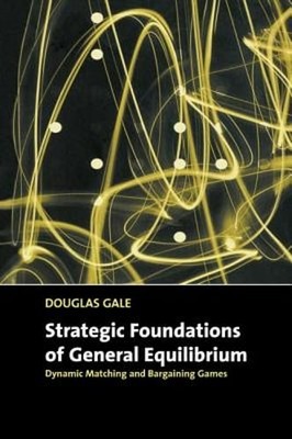 Strategic Foundations of General Equilibrium: Dynamic Matching and Bargaining