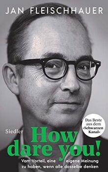 How dare you!: Vom Vorteil, eine eigene Meinung zu ... | Buch | Zustand sehr gut