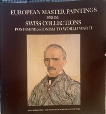 European Master Paintings from Swiss Collections Post-Impressionism to World War