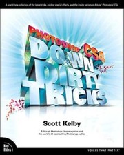 Photoshop CS4 Down Dirty Tricks by Scott Kelby: New