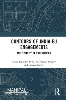 Contours of India-EU Engagements: Multiplicity of Experiences by Neeta Inamdar H