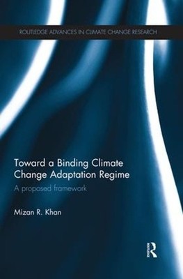 Toward a Binding Climate Change Adaptation Regime: A Proposed Framework by Mizan