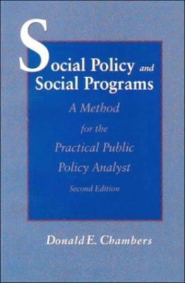 Social Policy and Social Programs: A Method for the Practical Public Policy...